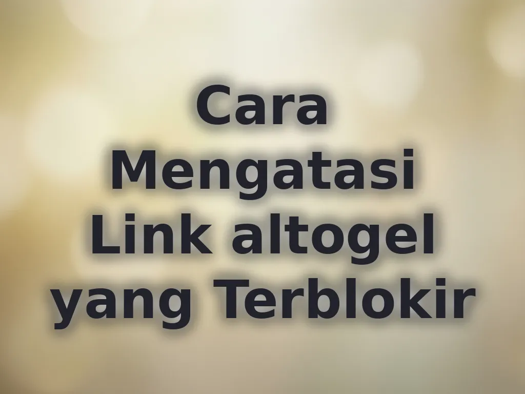 Cara Mengatasi Link altogel yang Terblokir
